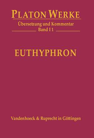 Platon Werke -- Ubersetzung Und Kommentar: Euthyphron de Platon