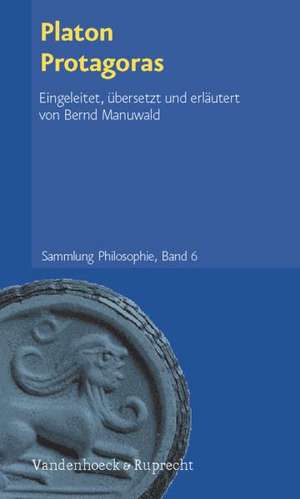 Platon Protagoras: Dreisprachige Parallelausgabe. Latein - Franzosisch - Deutsch de Bernd Manuwald