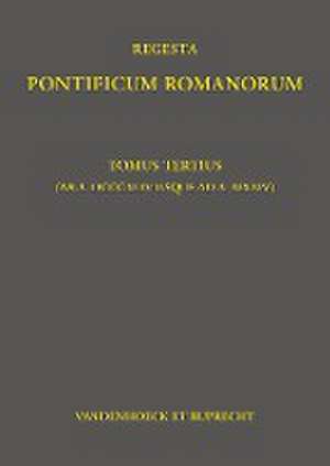 Regesta Pontificum Romanorum: Tomus tertius (ab a. DCCCXLIV usque ad a. MXXIV) de Philipp Jaffe