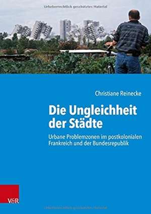 Die Ungleichheit der Städte de Christiane Reinecke