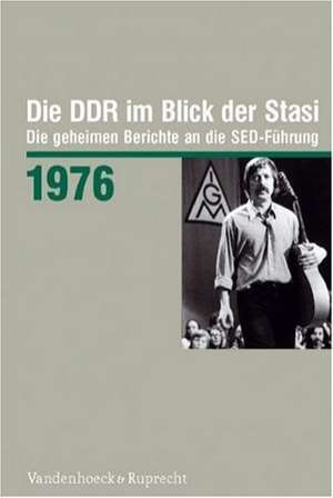 Die DDR im Blick der Stasi 1976 de Siegfried Suckut