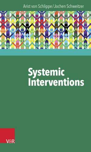 Systemic Interventions: Theorie Und Praxis de Arist von Schlippe