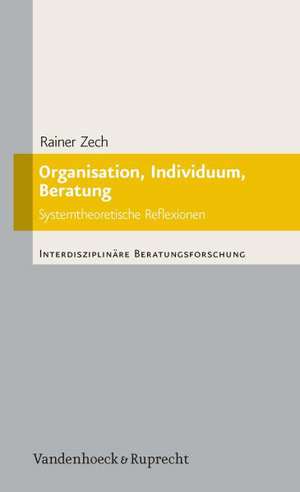 Organisation, Individuum, Beratung de Rainer Zech