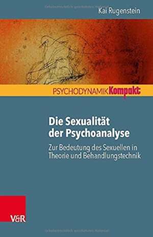 Die Sexualität der Psychoanalyse de Kai Rugenstein