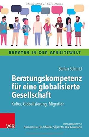 Beratungskompetenz für eine globalisierte Gesellschaft de Stefan Schmid