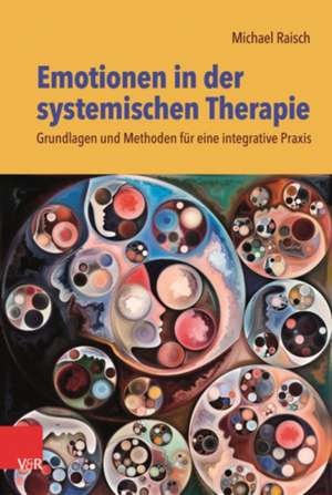 Emotionen in der systemischen Therapie de Michael Raisch