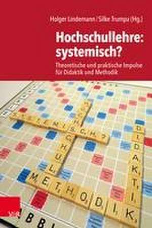 Hochschullehre: systemisch? de Holger Lindemann