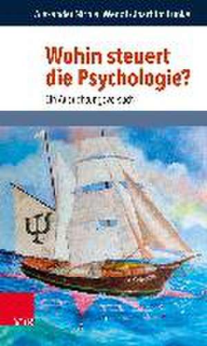 Wohin steuert die Psychologie? de Alexander Nicolai Wendt