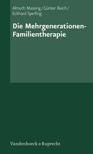 Die Mehrgenerationen-Familientherapie: Strukturelle Und Objektbeziehungskonflikte in Der Psychoanalyse Der Borderline-Personlichkeitsorganisation de Almuth Massing