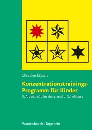 Konzentrationstrainings-Programm Fur Kinder. Arbeitsheft II: 1. Und 2. Schulklasse de Christine Ettrich