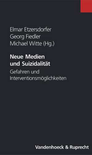 Neue Medien Und Suizidalitat: Gefahren Und Interventionsmoglichkeiten de Elmar Etzersdorfer