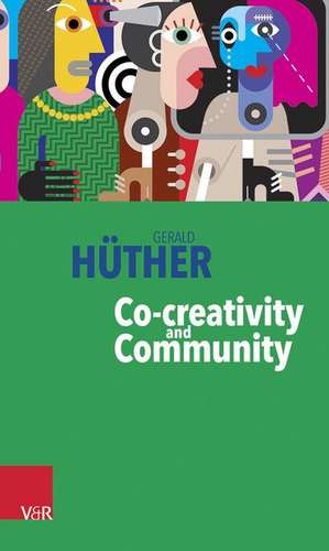 Co-Creativity and Community: Lernprozesse in Psychiatrischen Organisationen de Gerald Hüther