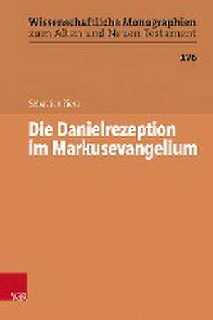 Die Danielrezeption im Markusevangelium de Sebastian Ziera