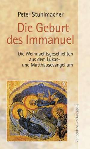 Die Geburt Des Immanuel: Die Weihnachtsgeschichten Aus Dem Lukas- Und Matthausevangelium