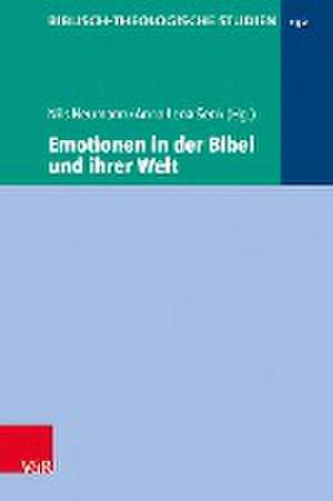 Emotionen in der Bibel und ihrer Welt de Nils Neumann