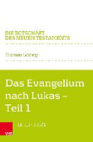 Das Evangelium nach Lukas: Teilband 1: Lk 1,1--13,21 de Thomas Soding