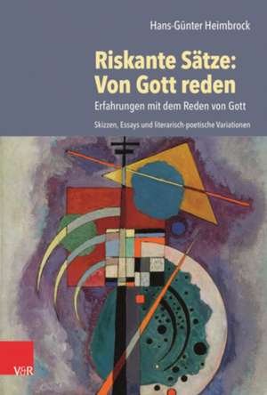 Riskante Sätze: Von Gott reden de Hans-Günter Heimbrock