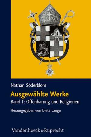 Ausgewahlte Werke: Offenbarung Und Religionen de Dietz Lange