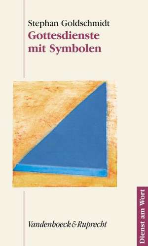 Gottesdienste Mit Symbolen: Auslegungen Von Texten Des Matthaus- Und Lukasevangeliums de Stephan Goldschmidt