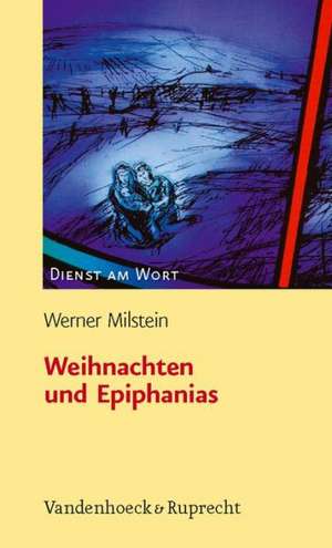 Weihnachten Und Epiphanias: Advent Bis Pfingsten de Werner Milstein