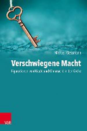 Verschwiegene Macht de Michael Klessmann