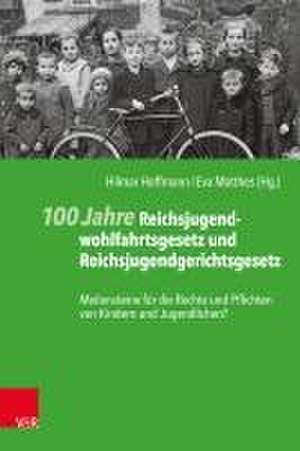 100 Jahre Reichsjugendwohlfahrtsgesetz und Reichsjugendgerichtsgesetz de Hilmar Hoffmann