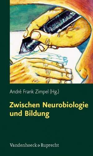 Zwischen Neurobiologie Und Bildung: Individuelle Forderung Uber Biologische Grenzen Hinaus de André Frank Zimpel