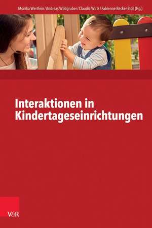 Interaktionen in Kindertageseinrichtungen de Monika Wertfein