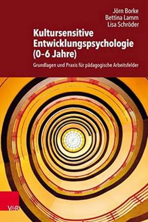 Kultursensitive Entwicklungspsychologie (0-6 Jahre) de Jörn Borke