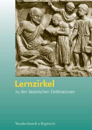 Lernzirkel: Zu Den Lateinischen Deklinationen de Alban Schüler