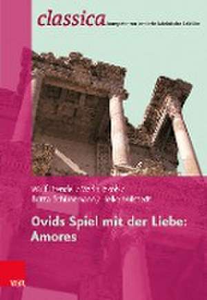 Ovids Spiel mit der Liebe: Amores de Wulf Brendel