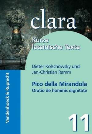 Pico Della Mirandola, Oratio de Hominis Dignitate: Clara. Kurze Lateinische Texte de Giovanni Pico della Mirandola