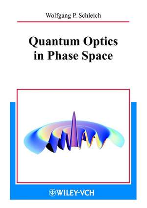 Quantum Optics in Phase Space de WP Schleich