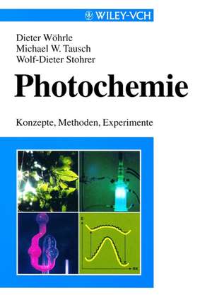 Photochemie – Konzepte, Methoden, Experimente de D Wohrle