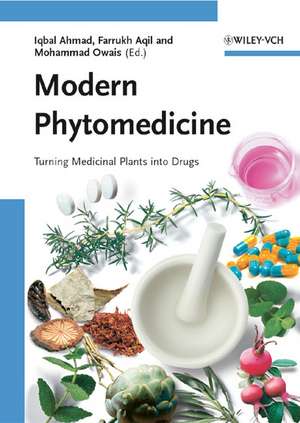 Modern Phytomedicine – Turning Medicinal Plants into Drugs de I Ahmad