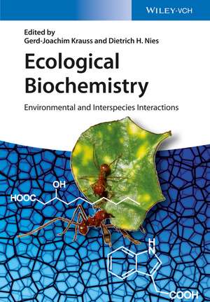 Ecological Biochemistry – Environmental and Interspecies Interactions de G–J Krauss