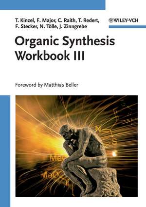 Organic Synthesis Workbook III de T Kinzel