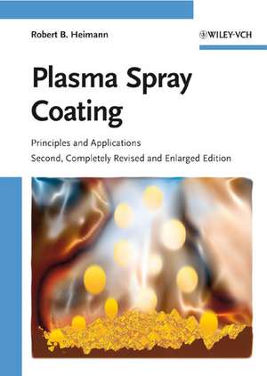 Plasma Spray Coating – Principles and Applications 2e de RB Heimann