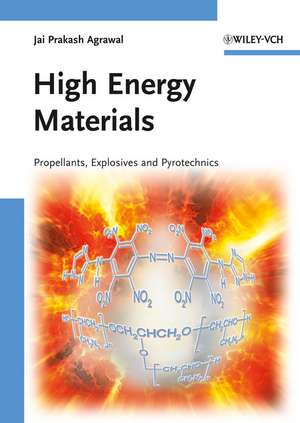 High Energy Materials Propellants, Explosives and Pyrotechnics de JP Agrawal