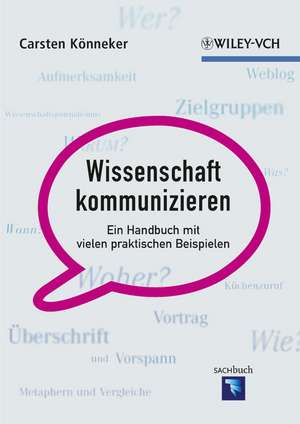 Wissenschaft kommunizieren – Ein Handbuch mit vielen praktischen Beispielen. de C Könneker