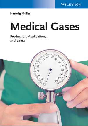 Medical Gases – Production, Applications and Safety de H. Müller