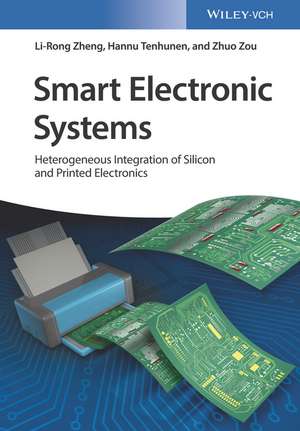 Smart Electronic Systems – Heterogeneous Integration of Silicon and Printed Electronics de L–R Zheng