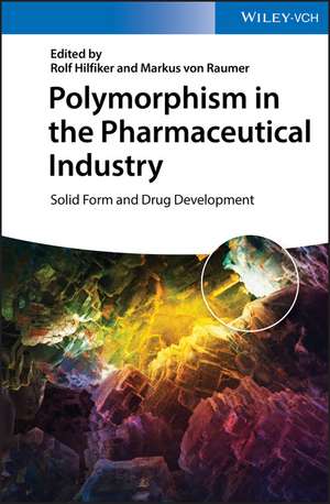 Polymorphism in the Pharmaceutical Industry – Solid Form and Drug Development de R Hilfiker