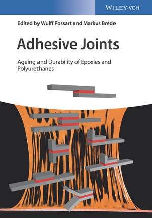 Adhesive Joints Ageing and Durability of Epoxies and Polyurethanes de W Possart