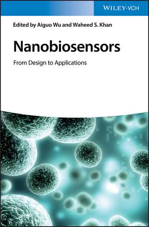 Nanobiosensors – From Design to Applications de A Wu