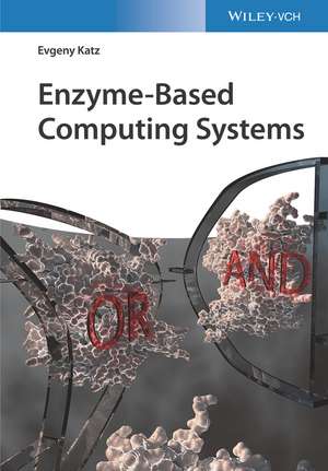 Enzyme–Based Computing Systems de E Katz