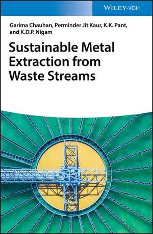 Sustainable Metal Extraction from Waste Streams de G Chauhan