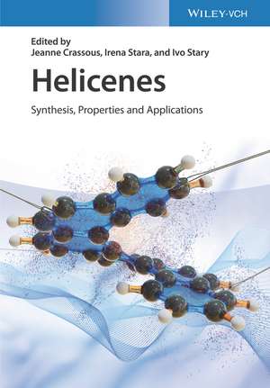 Helicenes – Synthesis, Properties and Applications de J Crassous