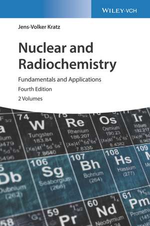 Nuclear and Radiochemistry – Fundamentals and Applications 4e de J–V Kratz