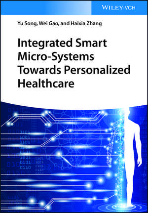 Integrated Smart Micro–Systems Towards Personalized Healthcare de Y Song